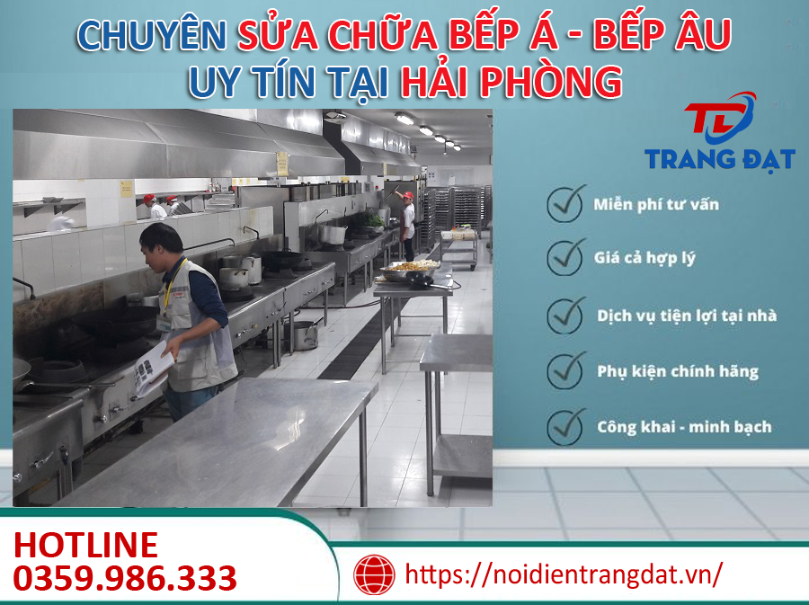 Chuyên sửa chữa bếp á, bếp âu công nghiệp uy tín hàng đầu Hải Phòng